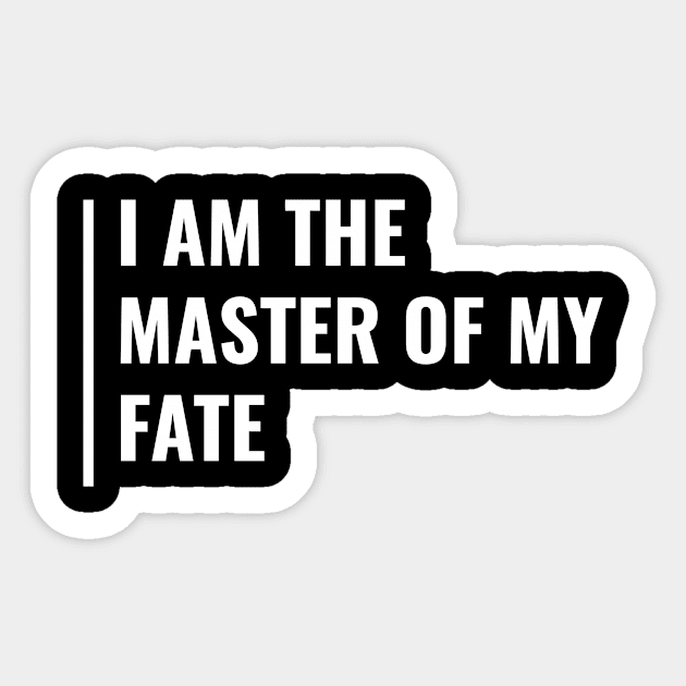 I'm Master of My Fate Quote Fate Saying Sticker by kamodan